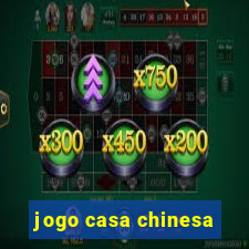 jogo casa chinesa